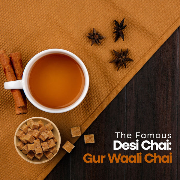 The Famous Desi Chai: Gur Waali Chai (Jaggery Chai)